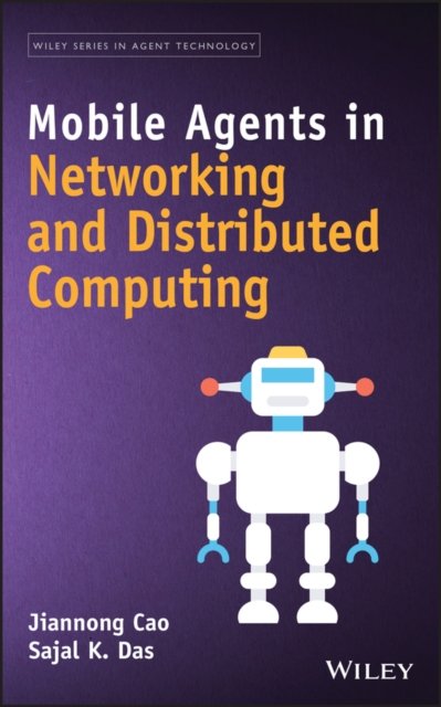 Mobile Agents in Networking and Distributed Computing Cao Hardback 9780471751601