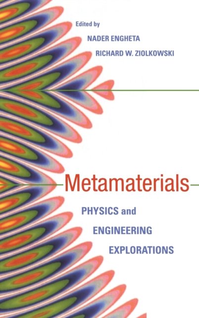 Metamaterials – Physics and Engineering Explorations Engheta Hardback