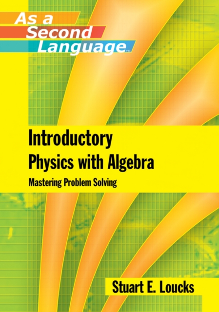 Introductory Physics with Algebra – Mastering Problem–Solving Loucks Paperback