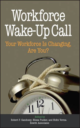 Workforce Wake–Up Call – Your Workforce is Changing, Are You? Gandossy Hardback