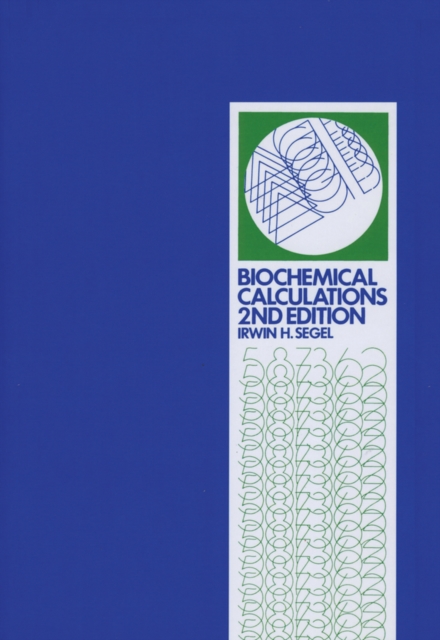 Biochemcial Calculation 2e (WSE) Segel Paperback John Wiley & Sons 9780471774211
