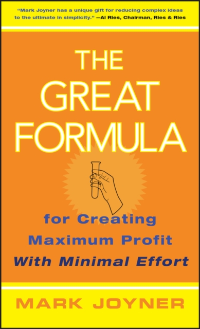 The Great Formula – for Creating Maximum Profit with Minimal Effort Joyner
