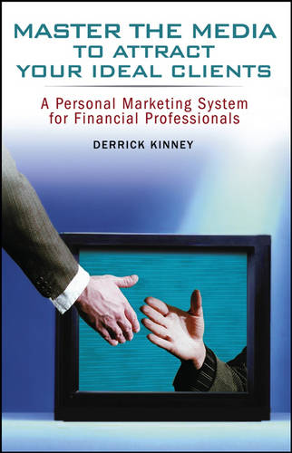 Master the Media to Attract Your Ideal Clients Kinney Paperback 9780471780342