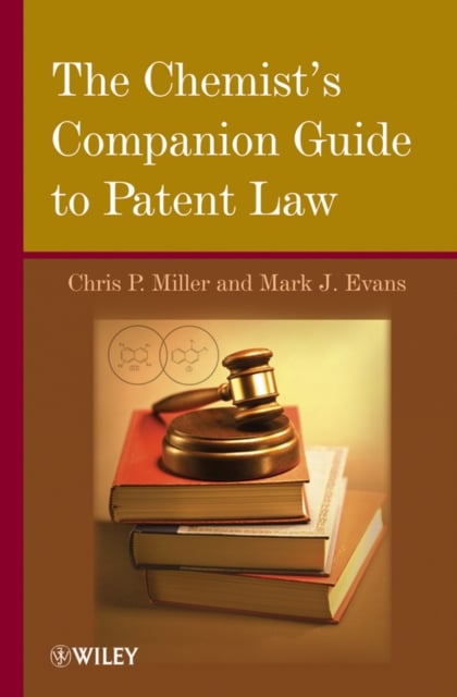The Chemist′s Companion Guide to Patent Law Miller Hardback Wiley–Blackwell