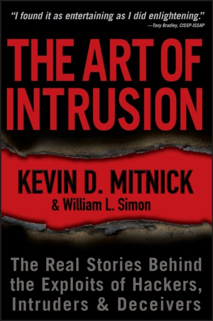 The Art of Intrusion – The Real Stories Behind the  Exploits of Hackers, Intrud…
