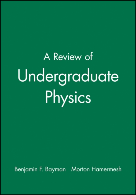 A Review of Undergraduate Physics Bayman Paperback John Wiley & Sons