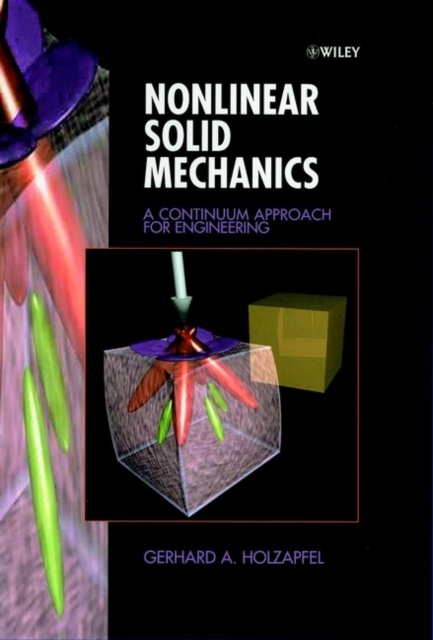 Nonlinear Solid Mechanics – A Continuum Approach for Engineering Holzapfel