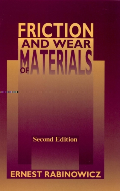 Friction and Wear of Materials 2e Rabinowicz Hardback John Wiley & Sons