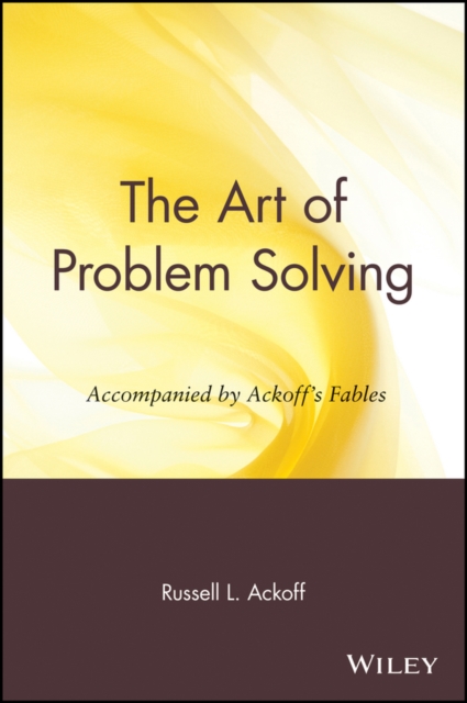 The Art of Problem Solving – Accompanied by Ackoff′s Fables Ackoff Paperback