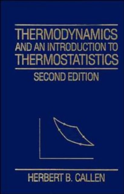 Thermodynamics and an Introduction to Thermostatistics 2e (WSE) Callen Paperback