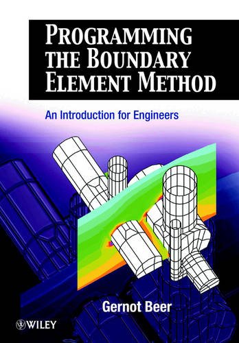 Programming the Boundary Element Method – An Introduction for Engineers Beer
