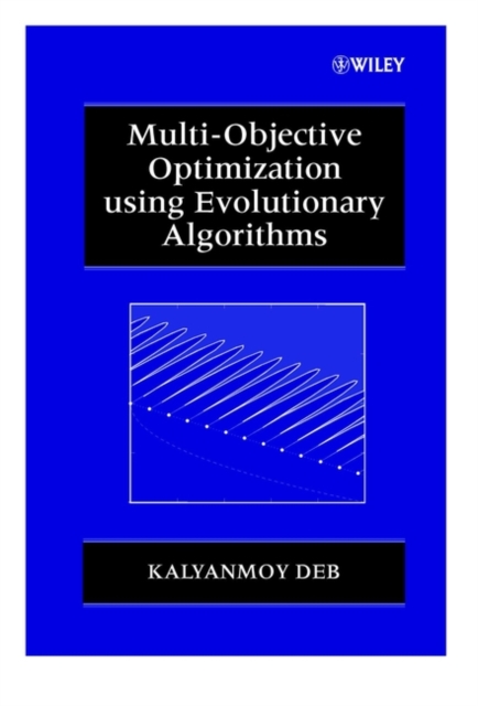 Multi–Objective Optimization Using Evolutionary Algorithms Deb Hardback