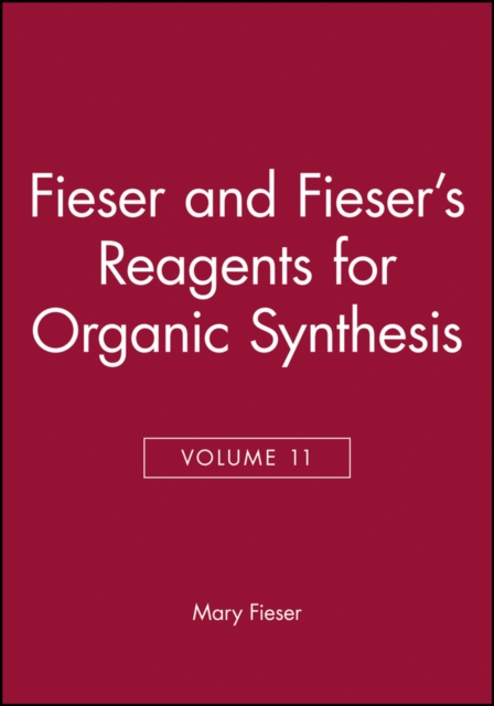 Reagents for Organic Synthesis V11 Fieser Hardback Wiley–Blackwell 9780471886280