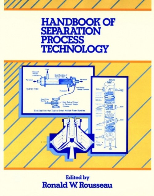 Handbook of Separation Process Technology Rousseau Hardback Wiley–Blackwell