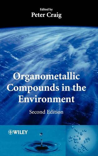 Organometallic Compounds in the Environment 2e Craig Hardback Wiley–Blackwell