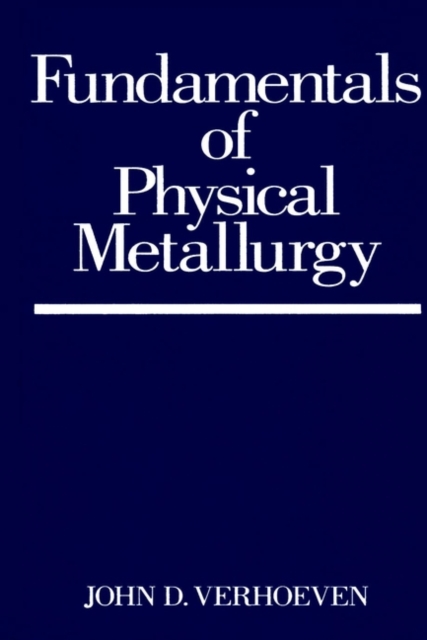 Fundamentals of Physical Metallurgy Verhoeven Paperback John Wiley & Sons