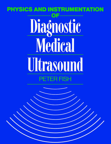 Physics and Instrumentation of Diagnostic Medical Ultrasound Fish Paperback