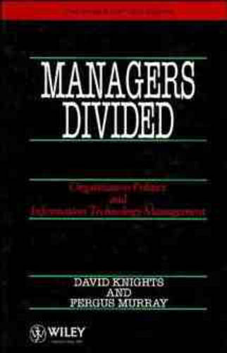 Managers Divided – Organisation Politics & Information Technology Management