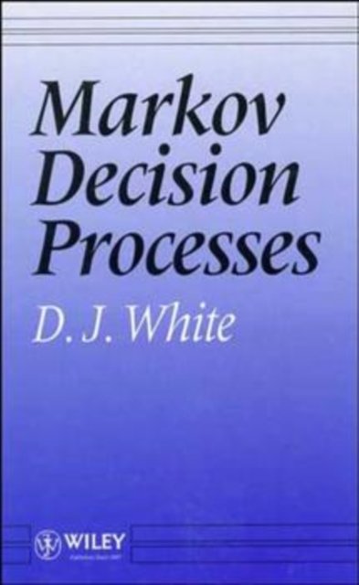 Markov Decision Processes White Hardback John Wiley & Sons 9780471936275