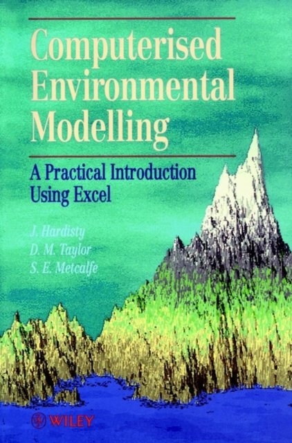 Computerised Environmental Modelling – A practical  Introduction Using Excel