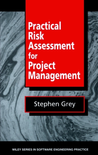 Practical Risk Assessment for Project Management Grey Hardback John Wiley & Sons