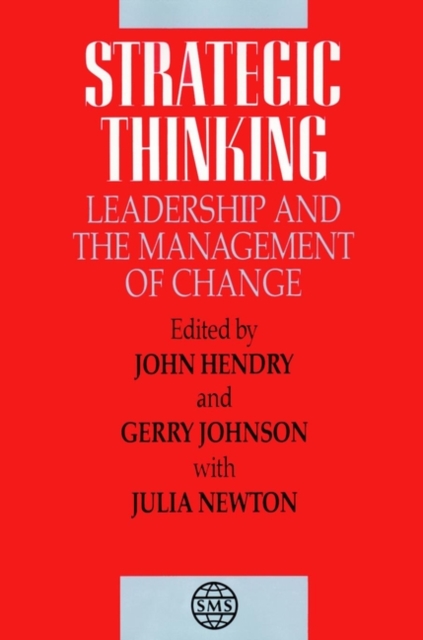 Strategic Thinking, Leadership & the Management of Change Hendry Hardback