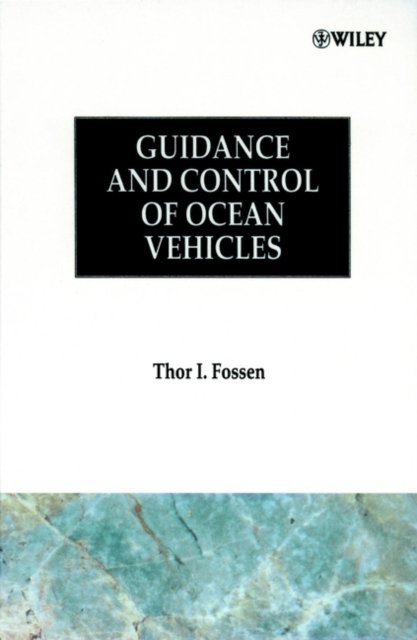 Guidance & Control of Ocean Vehicles Fossen Hardback Wiley–Blackwell