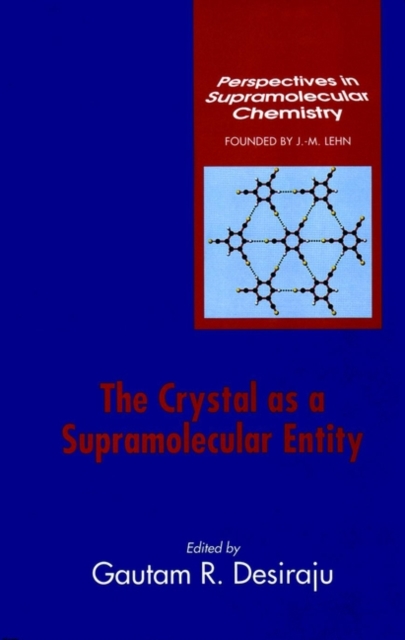 The Crystal as a Supramolecular Entity Desiraju Hardback Wiley–Blackwell