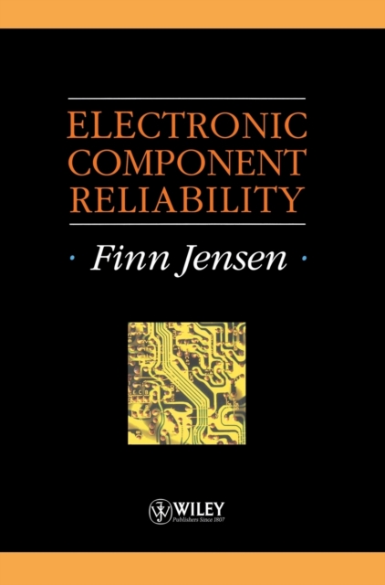 Electronic Component Reliability – Fundamentals, Modelling, Evaluation & Assura…