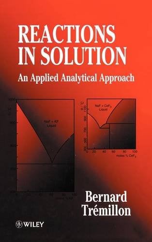 Reactions in Solution – An Applied Analytical Approach Tremillon Hardback