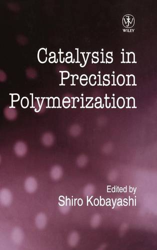 Catalysis in Precision Polymerisation Kobayashi Hardback Wiley–Blackwell