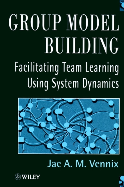 Group Model Building – Facilitating Team Learning Using System Dynamics Vennix