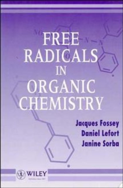 Free Radicals in Organic Chemistry Fossey Paperback Wiley–Blackwell