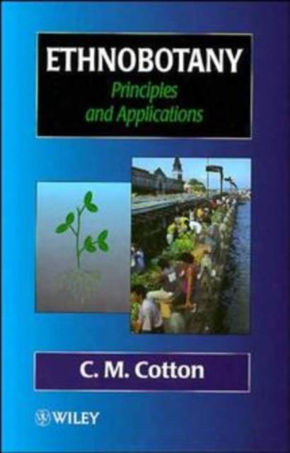 Ethnobotany – Principles & Applications Cotton Paperback Wiley–Blackwell