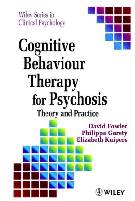 Cognitive Behaviour Therapy for Psychosis – Theory & Practice Fowler Paperback