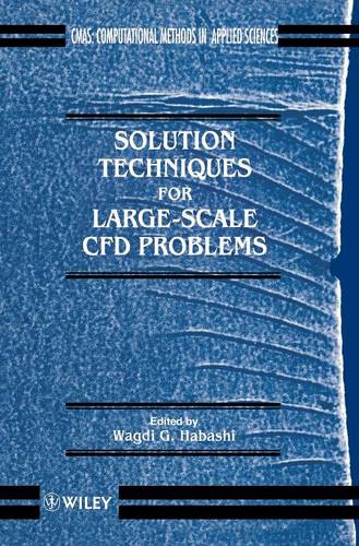Solution Techniques for Large–Scale CFD Problems Habashi Hardback 9780471958109