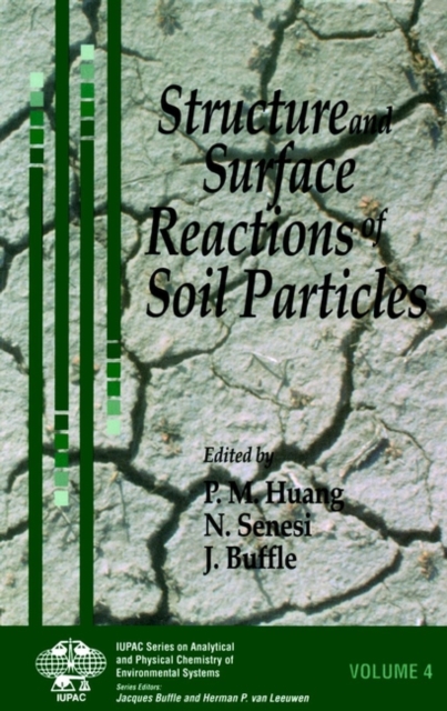 Structure & Surface Reactions of Soil Particles Huang Hardback Wiley–Blackwell