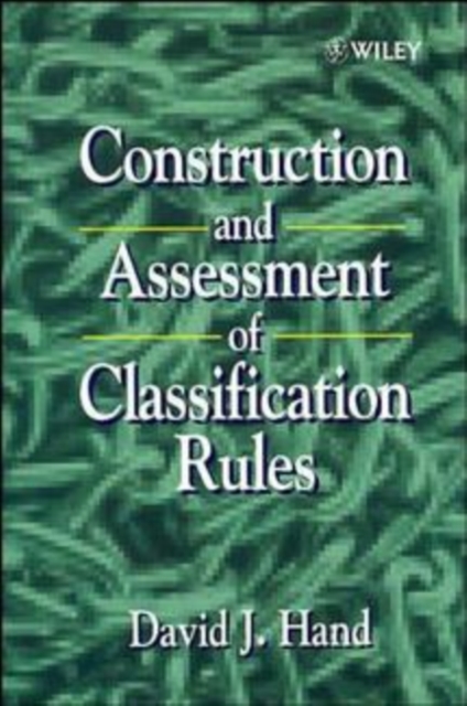 Construction & Assessment of Classification Rules Hand Hardback Wiley–Blackwell