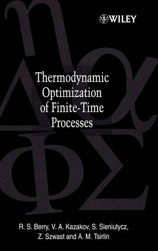 Thermodynamic Optimization of Finite–Time Processes Berry Hardback 9780471967521