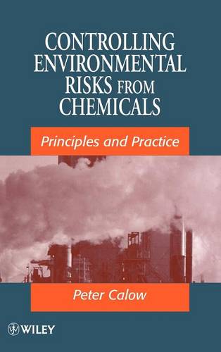 Controlling Environmental Risks from Chemicals – Principles & Practice Calow