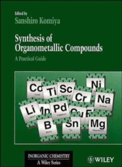 Synthesis of Organometallic Compounds – A Practical Guide Komiya Hardback