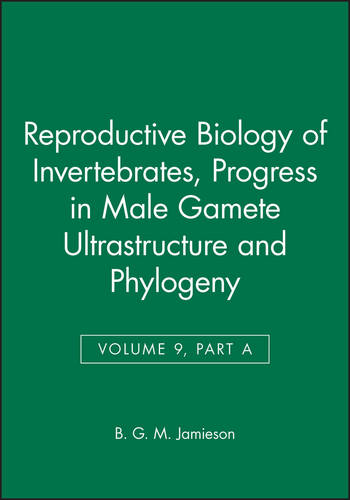 Reproductive Biology of Invertebrates – Progress in Male Gamete Ultrastructure …