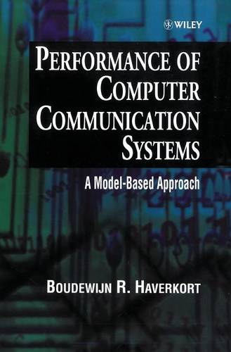Performance of Computer Communication Systems – A Model–Based Approach Haverkort