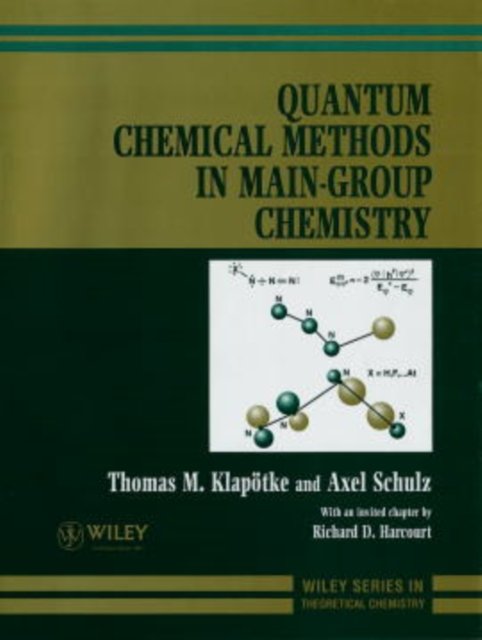 Quantum Chemical Methods in Main–Group Chemistry Klapotke Hardback 9780471972426