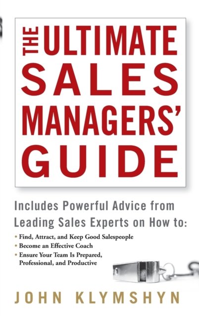 The Ultimate Sales Managers′ Guide Klymshyn Hardback John Wiley & Sons