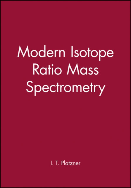 Modern Isotope Ratio Mass Spectrometry Platzner Hardback Wiley–Blackwell