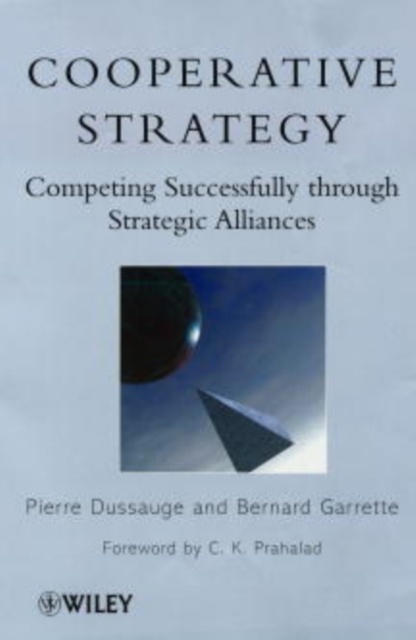 Cooperative Strategy – Competing Successfully through Strategic Alliances
