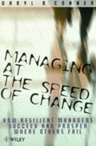 Managing at the Speed of Change – How Resilient Managers Succeed & Prosper wher…