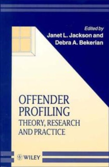 Offender Profiling – Theory, Research & Practice Jackson Paperback 9780471975656