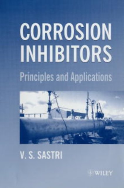 Corrosion Inhibitors – Principles and Applications Sastri Hardback 9780471976080